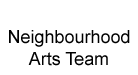 Neighbourhood Arts Team
